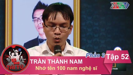 Nhớ tên 100 nam nghệ sĩ Việt Nam - GĐ Trần Thành Nam | GĐTT - Tập 52 | 11/09/2016