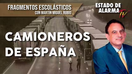 FRAGMENTOS ESCOLÁSTICOS con Martín Miguel Rubio CAMIONEROS de ESPAÑA