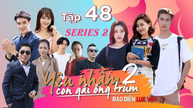 Jang Mi nổi cơn tam bành khiến ông trùm cũng bó tay | TẬP 48 | YÊU NHẦM CON GÁI ÔNG TRÙM #SERIES2