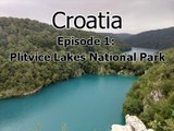 Croatia_  Episode 1_ Plitvice Lakes National Park