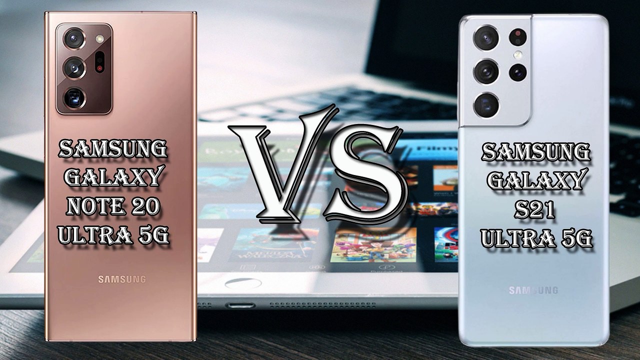 Ultra s21 note ultra vs 20 Samsung Galaxy