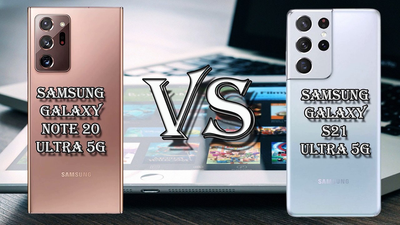 Samsung Note Ultra 5g Vs Samsung S21 Ultra Samsung 21 Video Dailymotion