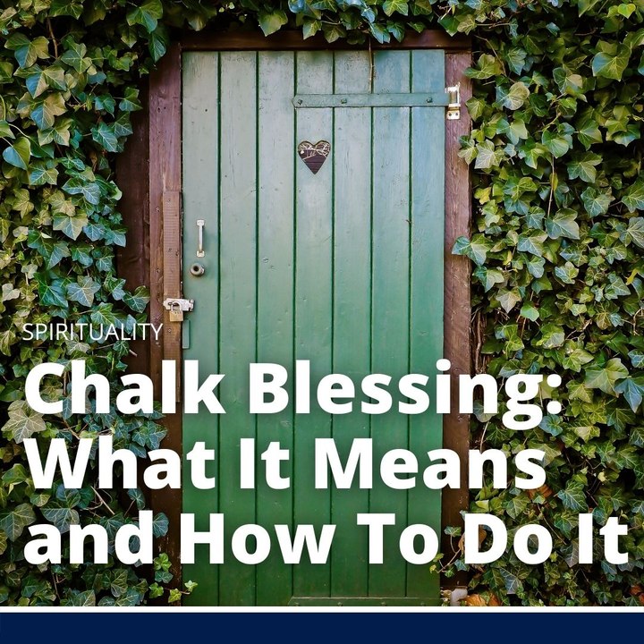 20 + C + M + B + 21: Chalk Blessing: What It Means and How To Do It