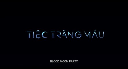 TIỆC TRĂNG MÁU (2020) Trailer VOST6-ENG - VIETNAM
