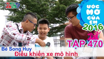 Thiên Vương cùng bé điều khiển xe mô hình | ƯỚC MƠ CỦA EM | Tập 470 | 23/10/2016