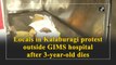 Locals in Kalaburagi protest outside GIMS hospital after 3-year-old dies