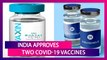 India Approves Two COVID-19 Vaccines: Oxford-Serum Institute's Covishield & Bharat Biotech's Covaxin Receives Emergency Approval From DCGI
