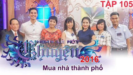 Mua nhà thành phố của vợ chồng trẻ | NGHÌN LẺ MỘT CHUYỆN | Tập 105 | 23/10/2016