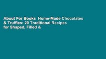 About For Books  Home-Made Chocolates & Truffles: 20 Traditional Recipes for Shaped, Filled &