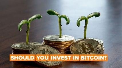 Should you invest in Bitcoin?
