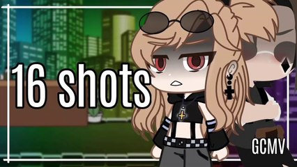 16 Shots || GCMV || Gacha Club Music Video