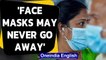 Face masks may never go away: ICMR DG says on the new normal | Oneindia News