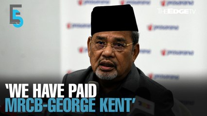 EVENING 5: Prasarana says paid RM3.5b to MRCB-George Kent