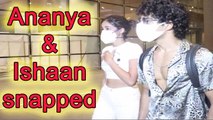 Ananya Panday Ishaan Khatter snapped together at the airport