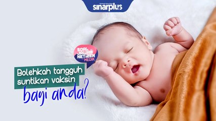 Bolehkah tangguh suntikan vaksin bayi anda?