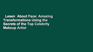 Lesen  About Face: Amazing Transformations Using the Secrets of the Top Celebrity Makeup Artist