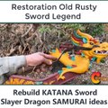 Restoration Old Rusty Sword Legend - Rebuild KATANA Sword Slayer Dragon SAMURAI ideas