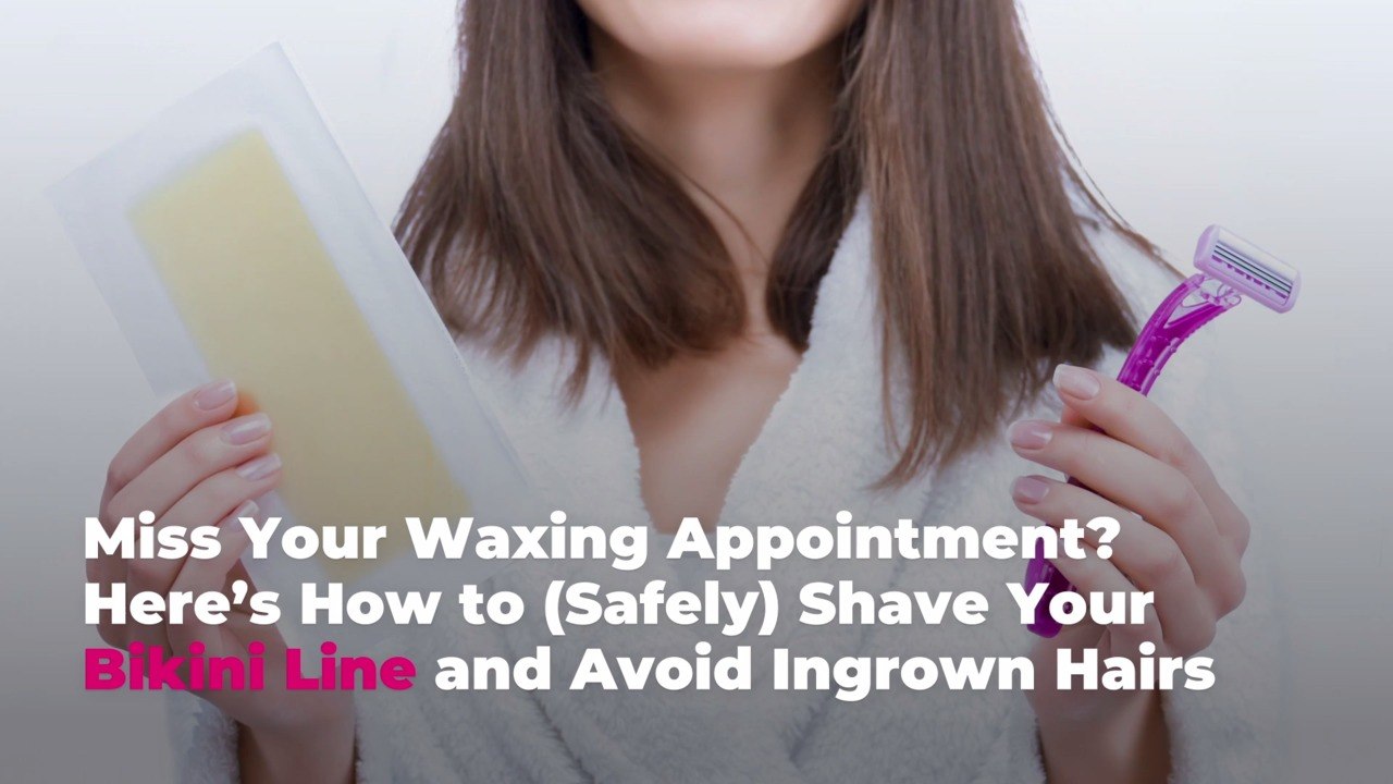 Miss Your Waxing Appointment? Here's How to (Safely) Shave Your Bikini Line and Avoid Ingr