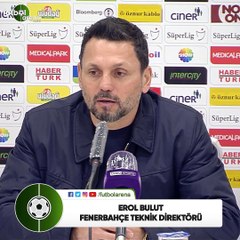 Erol Bulut: "Hataları minimuma getirmemiz gerek"