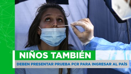 Niños también deben cumplir con prueba PCR para ingreso al país