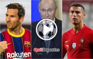 Tiemblan Messi y Ronaldo ¡Llegó Putín!