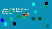 Lesen  Apple Cider Vinegar: Miracle Health System  E-Book voll