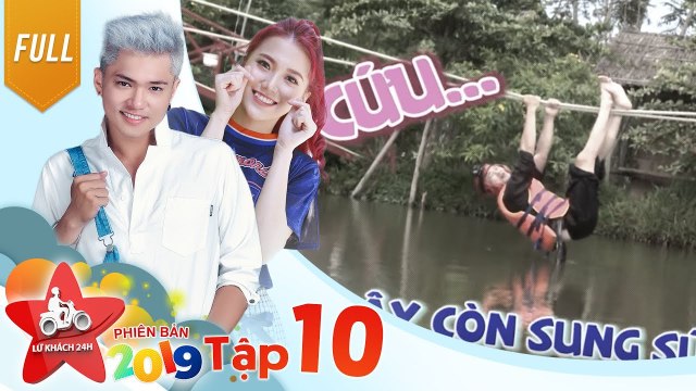Lữ Khách 24h–Phiên Bản 2019 | Tập 10 FULL | Bảo Kun Emma Nhất Khanh TÉ CẦU KHỈ sấp mặt tại Sa Đéc