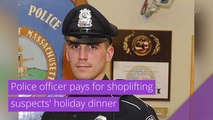 Police officer pays for shoplifting suspects' holiday dinner, and other top stories in strange news from January 05, 2021.