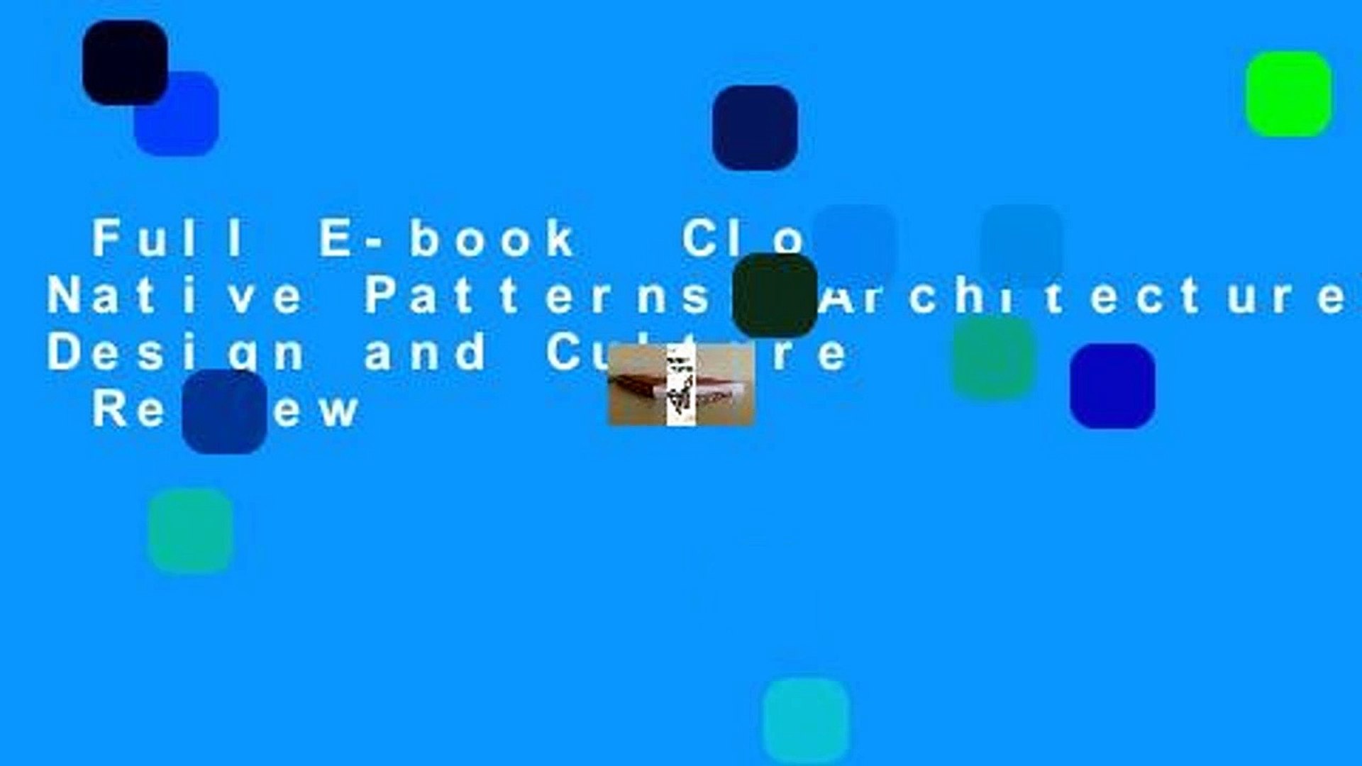 Full E-book  Cloud Native Patterns: Architecture, Design and Culture  Review
