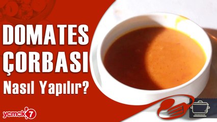 Domates Çorbası Nasıl Yapılır?