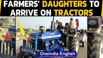 Farmers' daughters to drive tractors to Delhi on Republic Day | Oneindia News