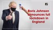 Boris Johnson announces full lockdown in England