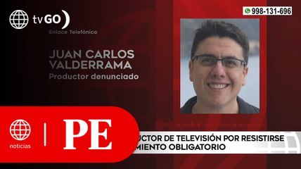 Productor de televisión fue denunciado por resistirse a pasar confinamiento | Primera Edición
