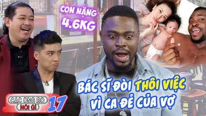 Các ông bố nói gì|Tập 17: Cee Jay và hành trình chăm vợ sinh cực sốc từ Thái Lan về Việt Nam