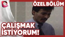 Çalışmak İstiyorum! - Kirli Oyun | Gerçek Kesit Özel Bölüm