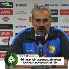 Mustafa Dalcı: "İki takım için de dengeli bir maçtı ama hata yaparak kaybettik"