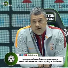 Levent Şahin: "Çalışılan bir taktik anlayışının sahaya yansıtılmamasından dolayı çok çok üzgünüm"