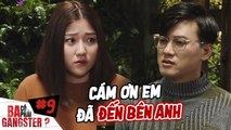 Ba Có Phải Gangster #9 I Anh Vi Cá quyết tâm cho tiền bạn trai cũ của vợ để DẸP LOẠN cho khuất mắt