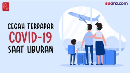 Videografis: Cegah Terpapar Covid-19 saat Liburan