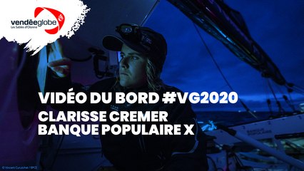Vidéo du bord - Clarisse CREMER | BANQUE POPULAIRE X - 06.01 (Vendee Globe TV)
