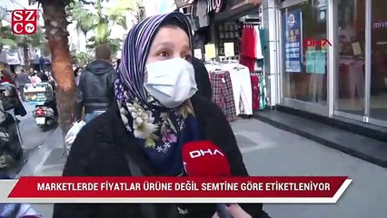 Marketlerde fiyatlar ürüne değil semtine göre etiketleniyor