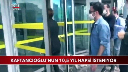 Canan Kaftancıoğlu'nun 10,5 Yıl Hapsi İsteniyor