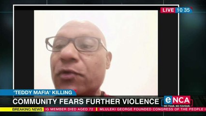 Comunity fears further violence after 'Teddy Mafia' killing