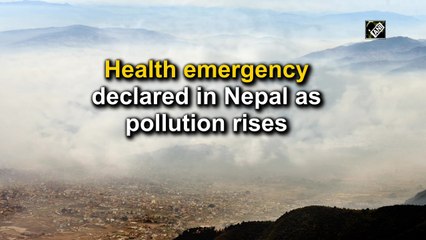 Health emergency declared in Nepal as pollution rises