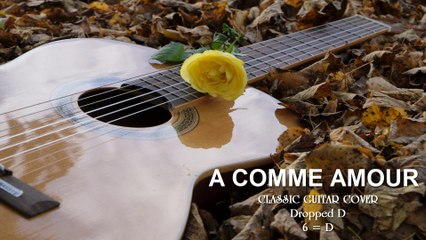 A Comme Amour - Classic Guitar Cover ( Dropped D ; 6 = D ) | 3N Music