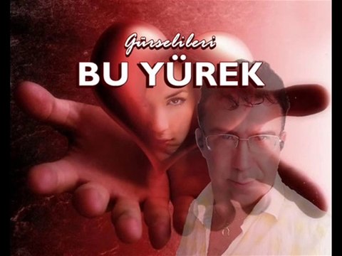 Gürsel İleri - Bu Yürek