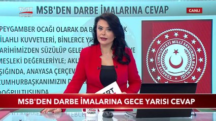 MSB'den Darbe İmalarına Gece Yarısı Cevap