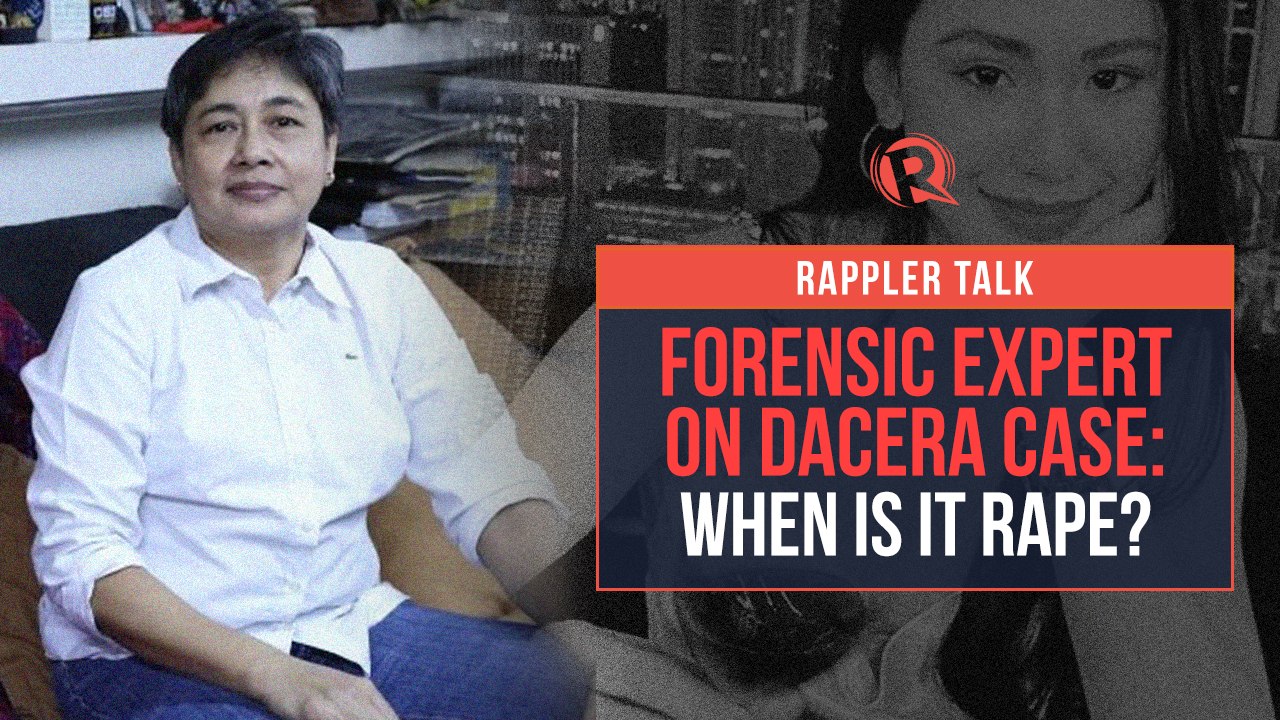 Rappler Talk: Forensic expert on Dacera case – When is it rape?