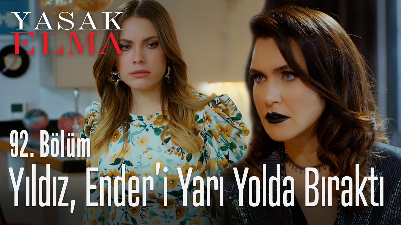 Yıldız, Ender'i yarı yolda bıraktı - Yasak Elma...