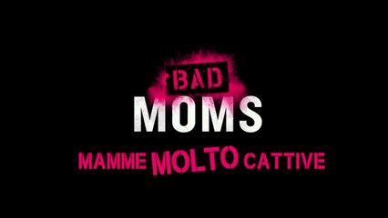 BAD MOMS - MAMME MOLTO CATTIVE (2016) Italiano HD online